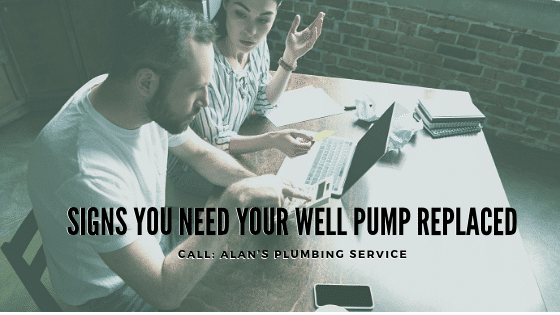 Signs You Need Your Well Pump Replaced